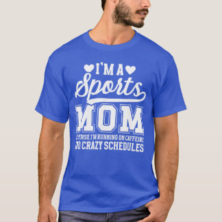 Im A Sports Mom Sports Mother Sport Mom Sports Mam T-Shirt