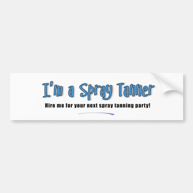 I'm a Spray Tanner Bumper Sticker (Front)