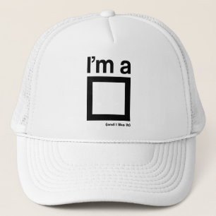 I'm a square (and I like it) Trucker Hat