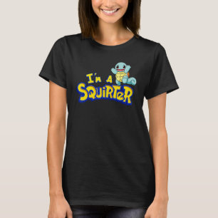 I'm A Squirter  Turtle Cute T-Shirt