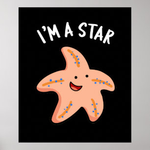 I'm A Star Funny Starfish Pun Dark BG Poster