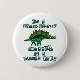 I'm a Stegosaurus 6 Cm Round Badge