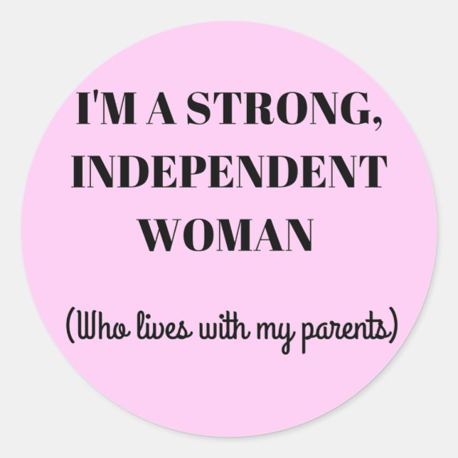 I'm a Strong Independant Woman - Funny Sticker (Front)
