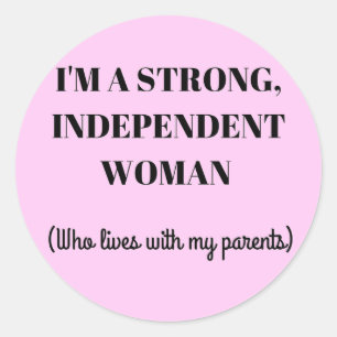 I'm a Strong Independant Woman - Funny Sticker
