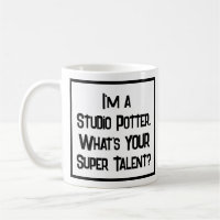 I'm a Studio Potter. What's YOUR Super Talent?