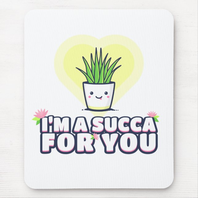 I'm a Succa for You Mouse Mat (Front)