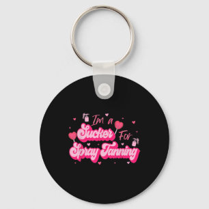 I'm A Sucker For Spray Tanning Valentine Spray Tan Key Ring