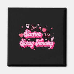 I'm A Sucker For Spray Tanning Valentine Spray Tan Magnet
