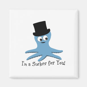 I'm A Sucker for You! Blue Octopus Magnet