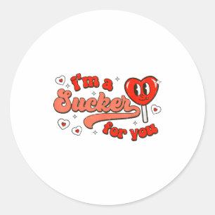Im A Sucker For You Candy Heart Funny Happy Valent Classic Round Sticker