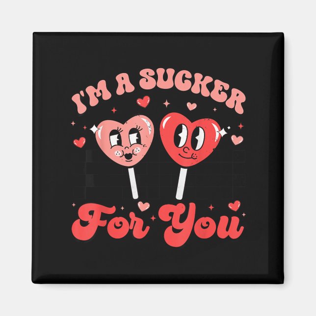 I'm A Sucker For You Candy Heart Groovy Retro Vale Magnet (Front)