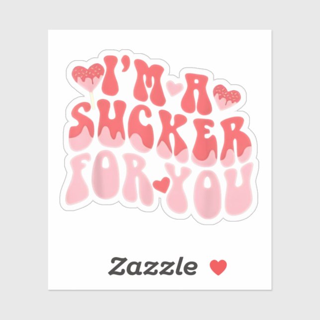I'm A Sucker For You Candy Heart Love Happy Valent (Sheet)