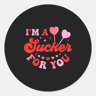 I'm A Sucker For You Candy Heart Love Happy Valent Classic Round Sticker
