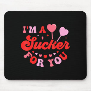 I'm A Sucker For You Candy Heart Love Happy Valent Mouse Mat