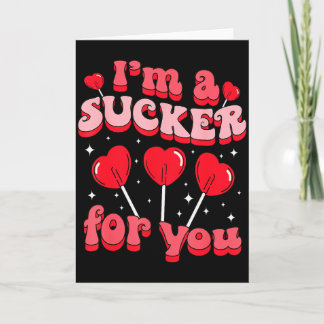 Im A Sucker For You Candy Heart Love Happy Valenti Card