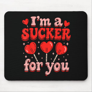 Im A Sucker For You Candy Heart Love Happy Valenti Mouse Mat