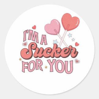 I'm a Sucker for You Classic Round Sticker