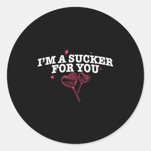 I'm A Sucker For You Funny Valentine's Quote Coupl Classic Round Sticker