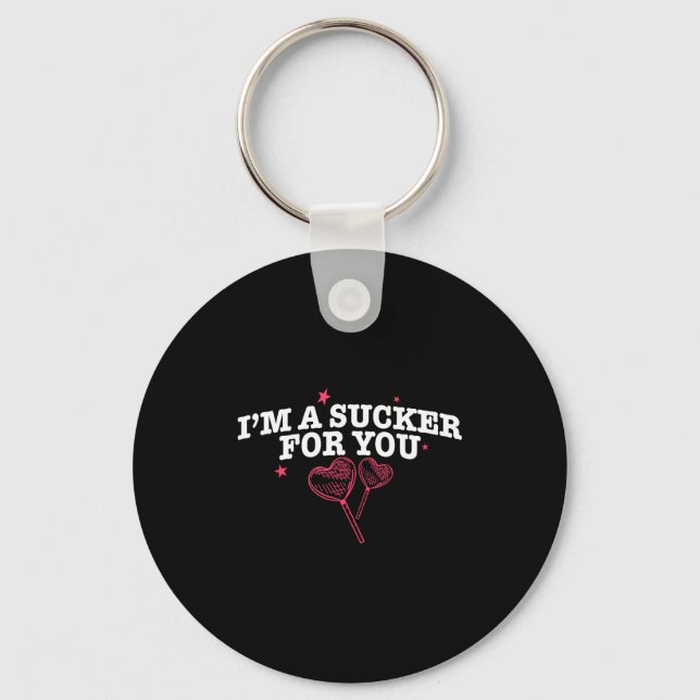 I'm A Sucker For You Funny Valentine's Quote Coupl Key Ring (Front)