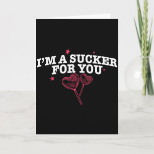 Im A Sucker For You Funny Valentines Quote Couple Card