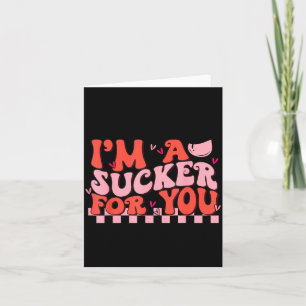 I'm A Sucker For You Happy Valentines Day Couples Card
