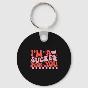 I'm A Sucker For You Happy Valentines Day Couples  Key Ring