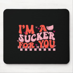 I'm A Sucker For You Happy Valentines Day Couples  Mouse Mat