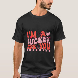 I'm A Sucker For You Happy Valentines Day Couples T-Shirt