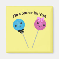 I'm a sucker for you!