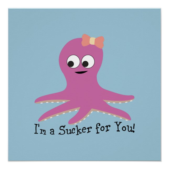I'm a sucker for you! Pink Octopus Poster (Front)