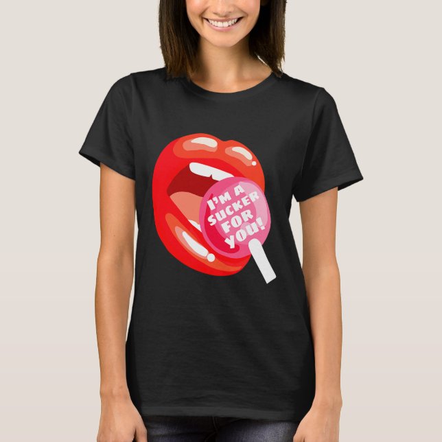 I'm A Sucker For You Red Lips Candy Lollip Valenti T-Shirt (Front)