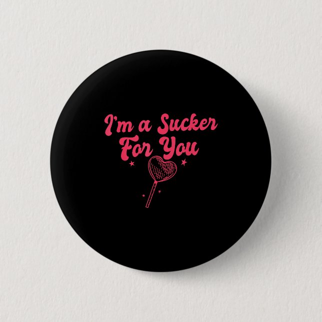 I'm A Sucker For You Romantic Valentine's Couple M 6 Cm Round Badge (Front)