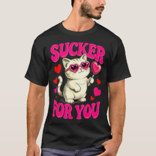 I'm A Sucker For You Valentines Day Funny Cat Love T-Shirt