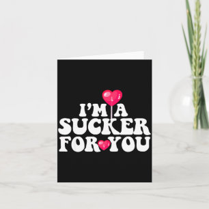 Im A Sucker For You Valentines Day Pun Matching Co Card