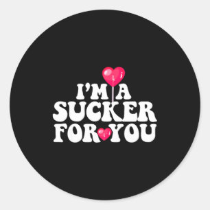 Im A Sucker For You Valentines Day Pun Matching Co Classic Round Sticker