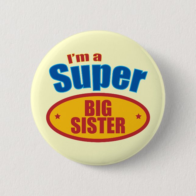 I'm a Super Big Sister 6 Cm Round Badge (Front)