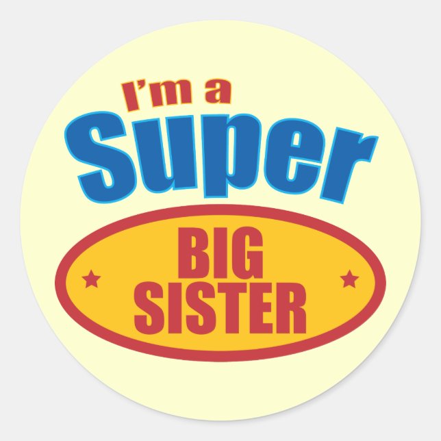 I'm a Super Big Sister Classic Round Sticker (Front)