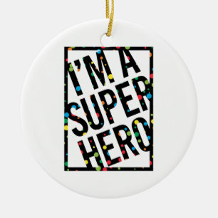 I'M A SUPERHERO CERAMIC TREE DECORATION