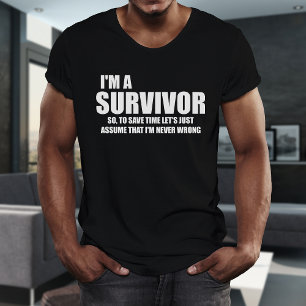 I'M A SURVIVOR Life Quote Any Color T-shirt