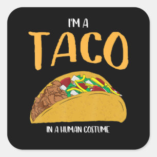 im a taco in a human costume halloween cosplay square sticker