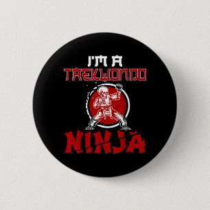 Im a Taekwondo Ninja 6 Cm Round Badge