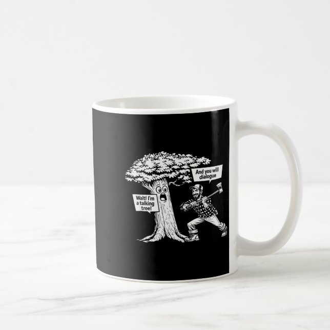 I'm a talking tree funny lumberjack dialogue joke  coffee mug (Right)