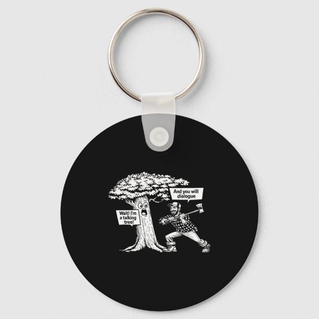 I'm a talking tree funny lumberjack dialogue joke  key ring (Front)