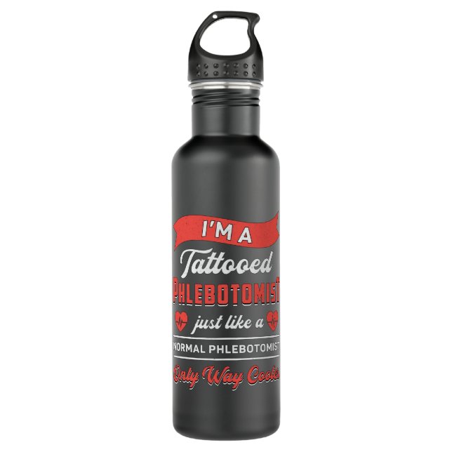 I'm A Tattooed Phlebotomist Phlebotomy Nurse Gift 710 Ml Water Bottle (Front)