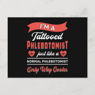 I'm A Tattooed Phlebotomist Phlebotomy Nurse Gift Postcard