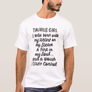 I'm A Taurus Girl Funny Birthday Zodiac For Women T-Shirt