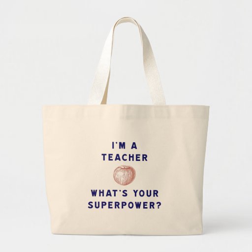 Image of I'm a Teacher [apple] What's Your Superpower? Large Tote Bag