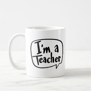 I'm a Teacher Coffee Mug