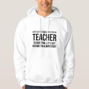 I'm A Teacher Hoodie