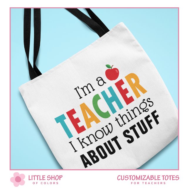 I'm a Teacher I Know Things Customisable Tote Bag (Creator Uploaded)